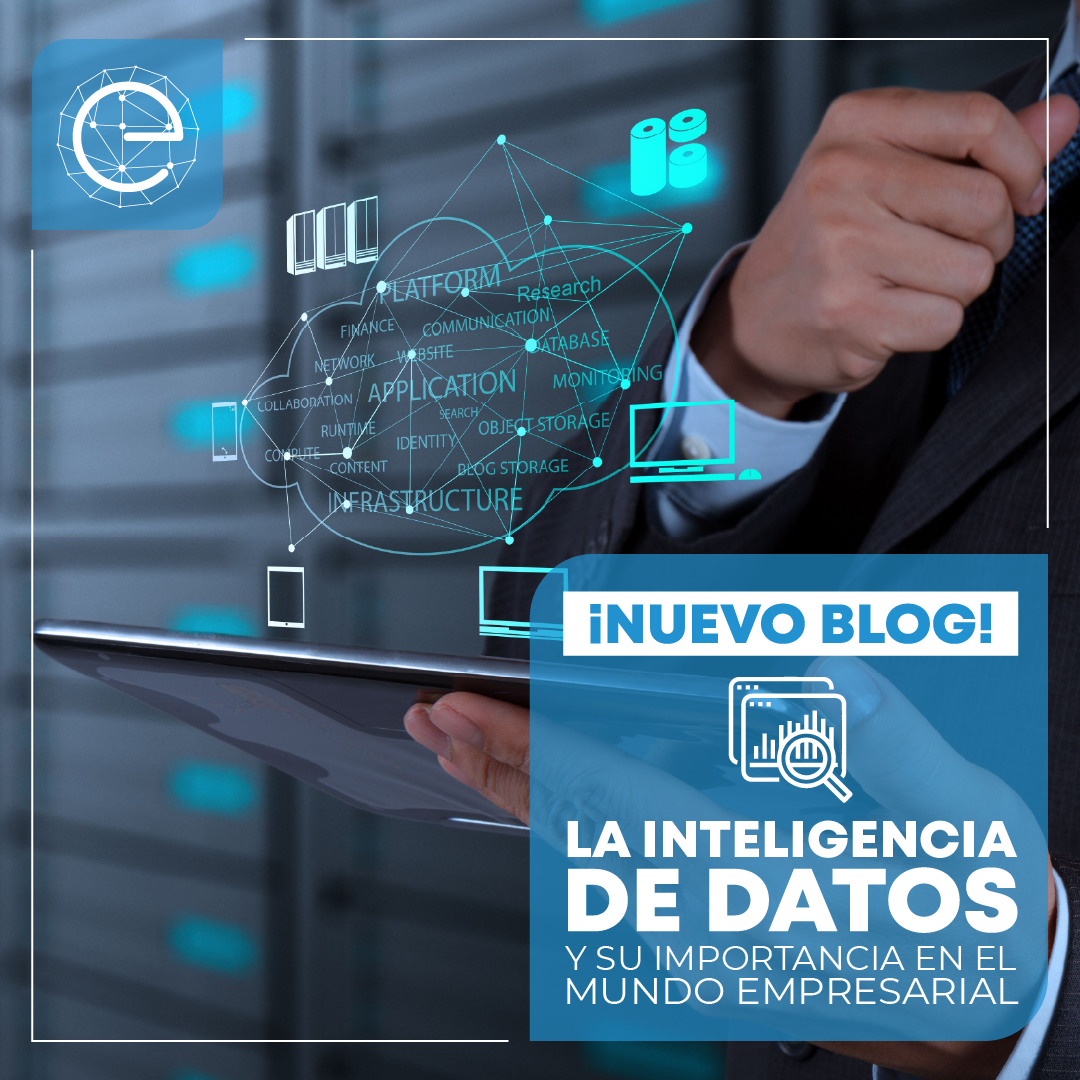 LA INTELIGENCIA DE DATOS Y SU IMPORTANCIA EN EL MUNDO EMPRESARIAL