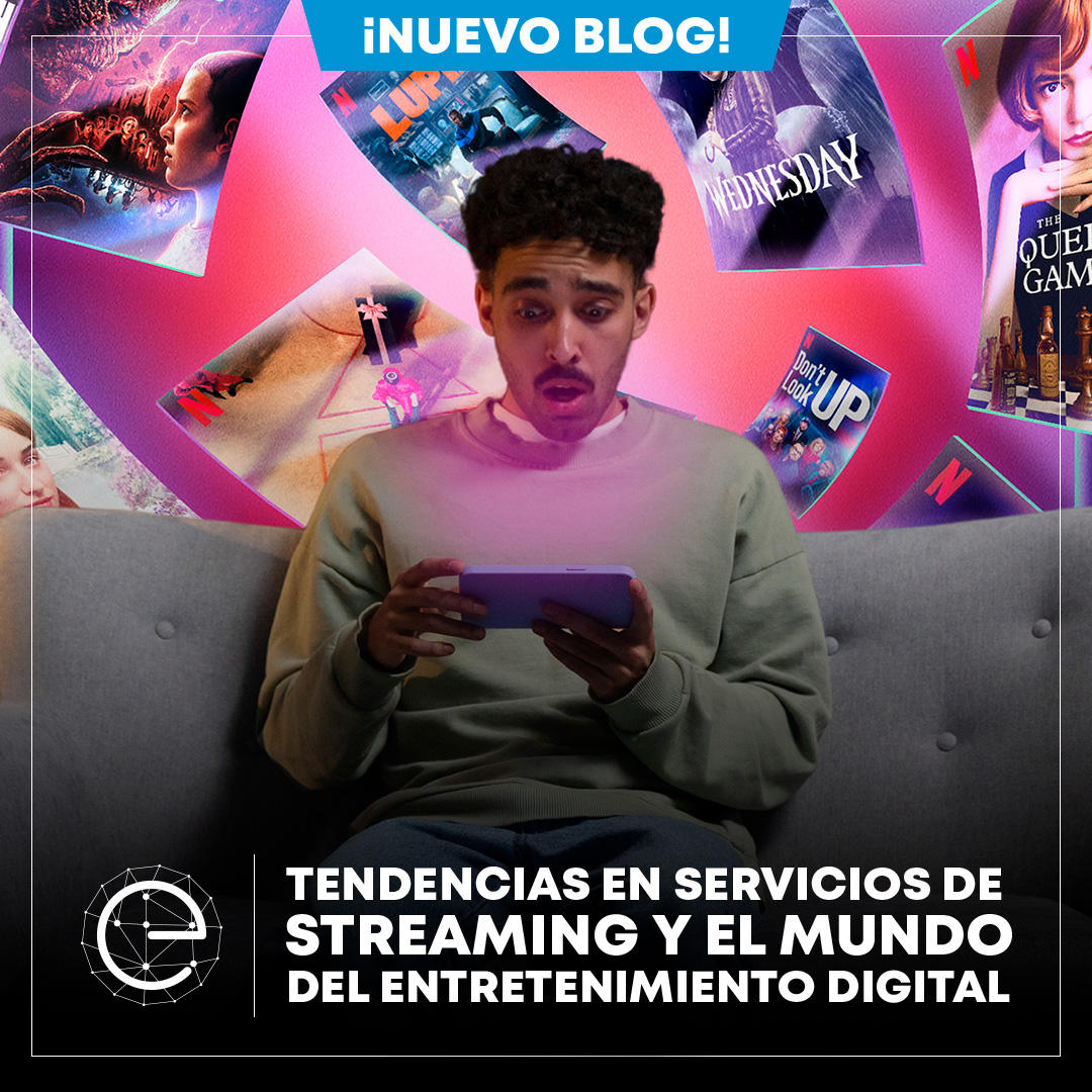 TENDENCIAS EN SERVICIOS DE STREAMING Y ENTRETENIMIENTO DIGITAL